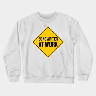 Songwriter at Work, Warning Sign Crewneck Sweatshirt